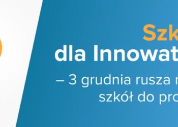 Szkoła dla Innowatora – 3 grudnia rusza nabór szkół do projektu