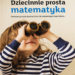 „Dziecinnie prosta matematyka” – nowy, bezpłatny poradnik mFundacji dla rodziców i dzieci