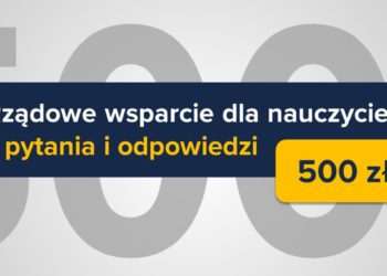 Pytania i odpowiedzi dotyczące rządowego wsparcia 500 zł dla nauczycieli